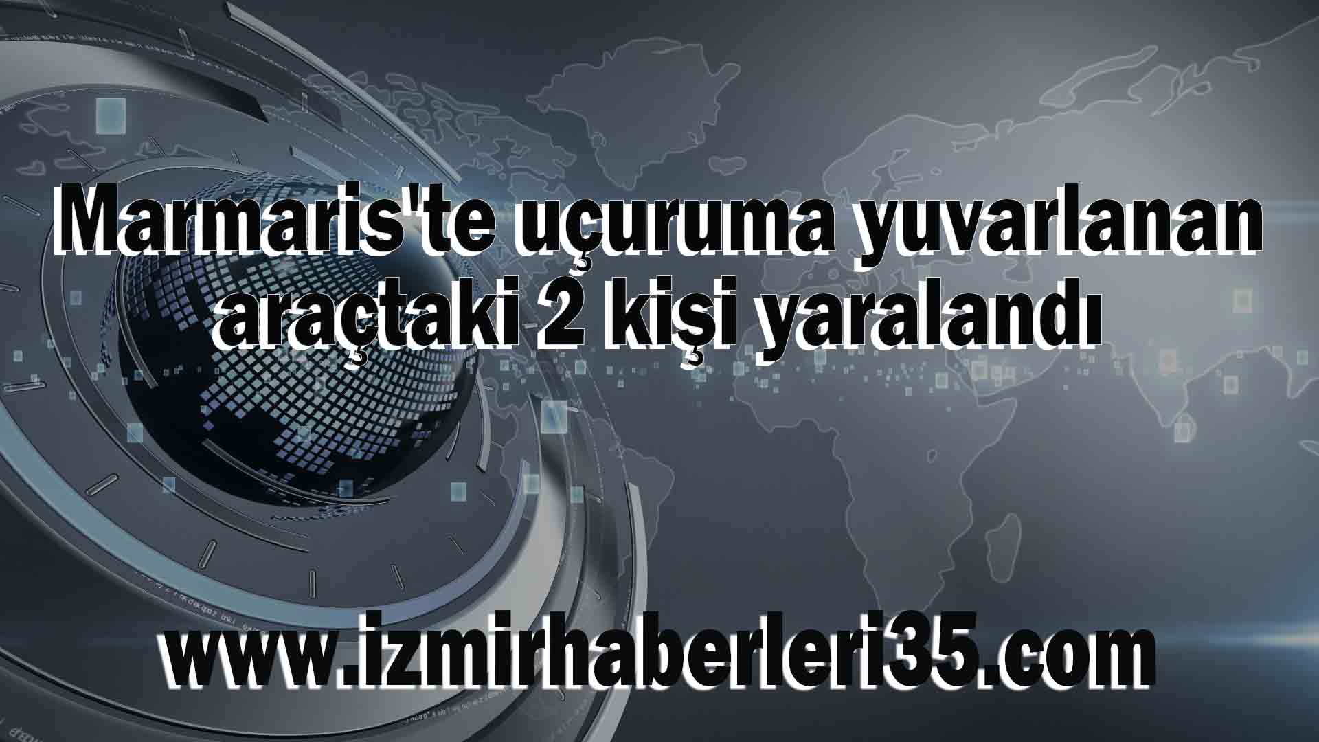 Marmaris'te uçuruma yuvarlanan araçtaki 2 kişi yaralandı