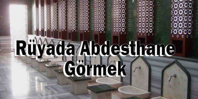 Rüyada Abdesthane Görmek