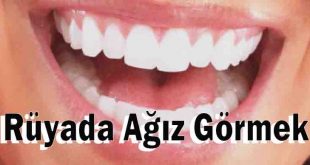 Rüyada Ağız Görmek