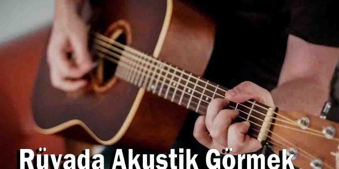 Rüyada Akustik Görmek