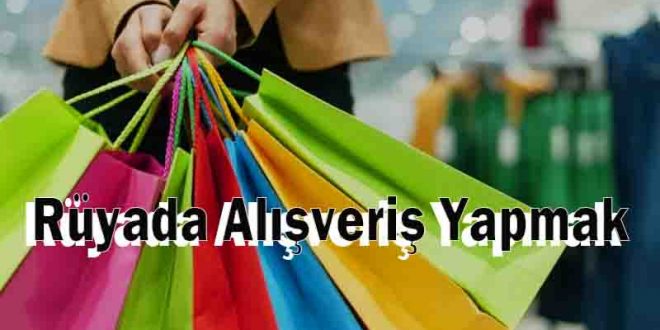 Rüyada Alışveriş Yapmak