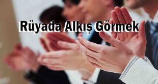 Rüyada Alkış Görmek