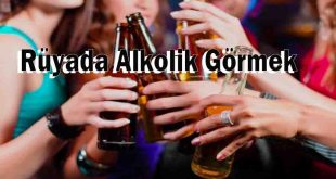 Rüyada Alkolik Görmek