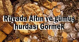 Rüyada Altın ve gümüş hurdası Görmek