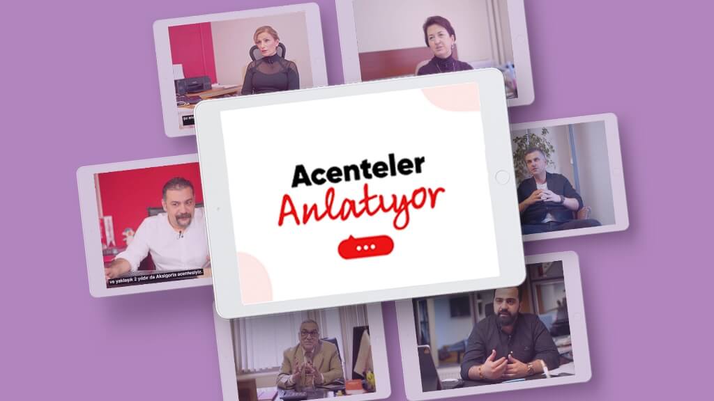 Aksigorta’da Şimdi Acenteler Anlatıyor!