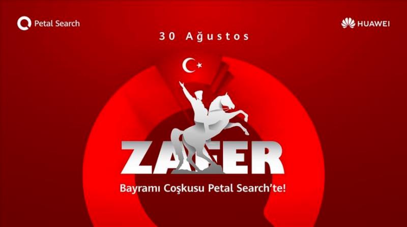 Huawei Petal Search 30 Ağustos Zafer Bayramı'nı kutluyor