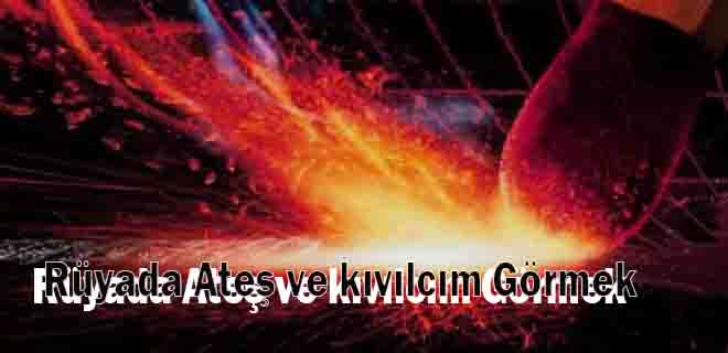 Rüyada Ateş ve kıvılcım Görmek