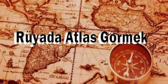 Rüyada Atlas Görmek