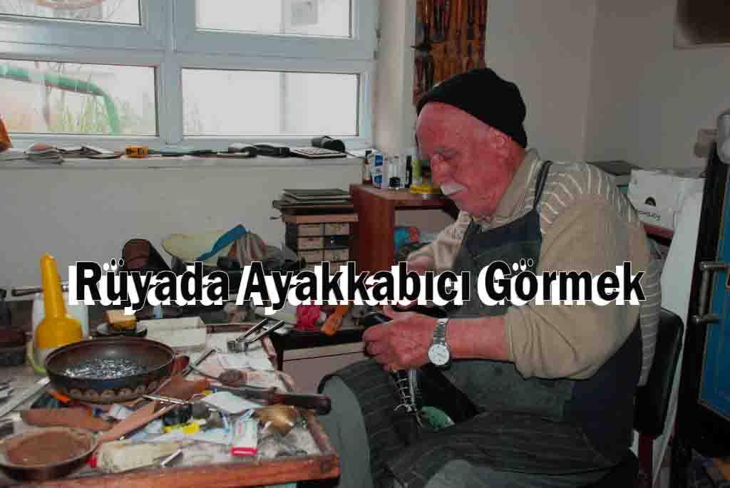 Rüyada Ayakkabıcı Görmek