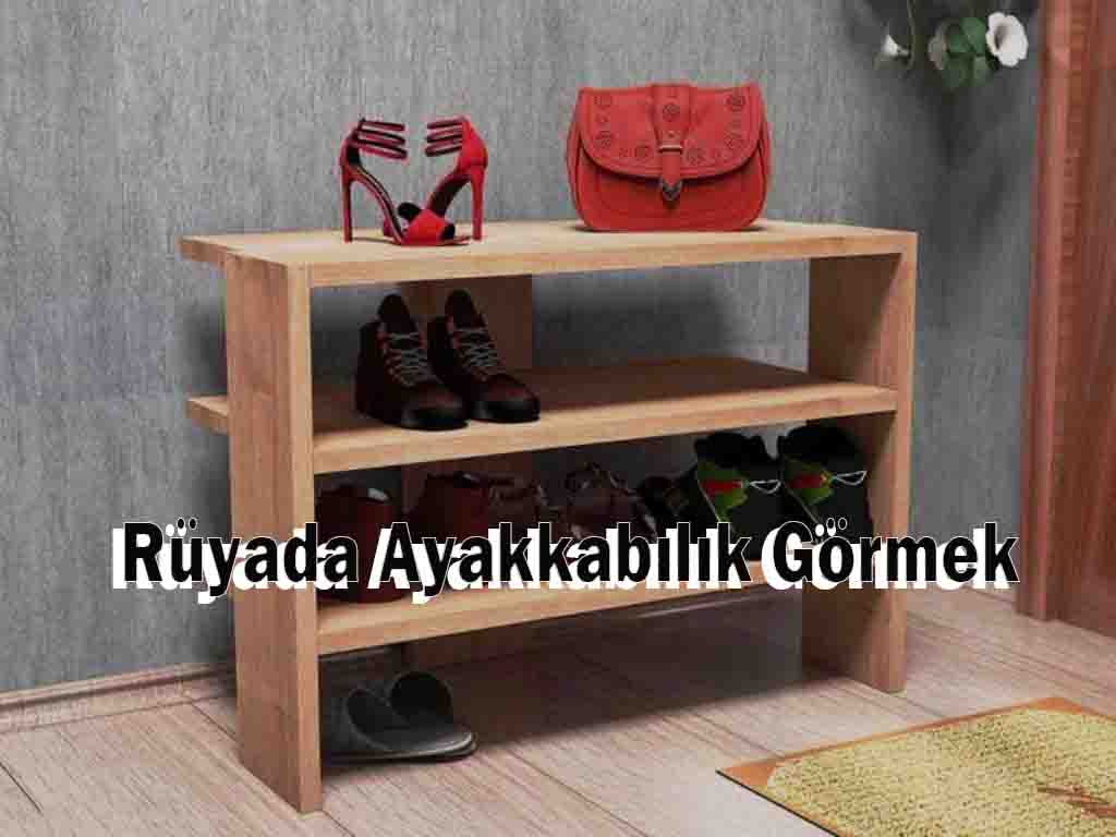 Rüyada Ayakkabılık Görmek