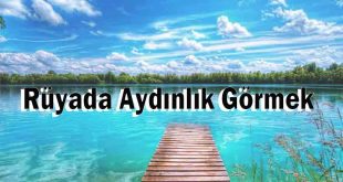 Rüyada Aydınlık Görmek