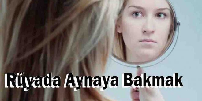 Rüyada Aynaya Bakmak