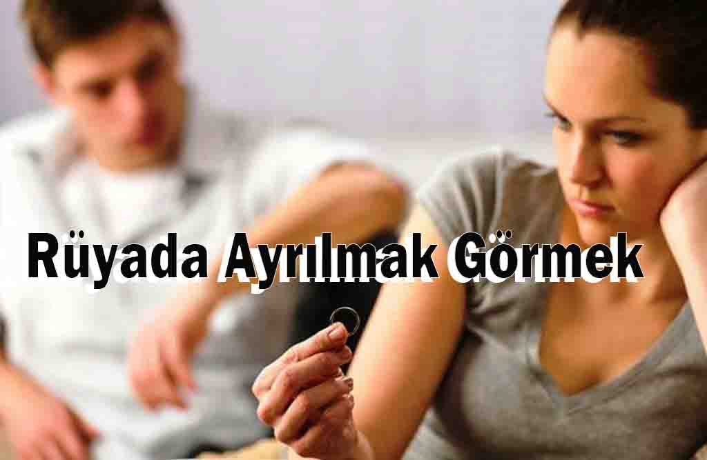 Rüyada Ayrılmak Görmek