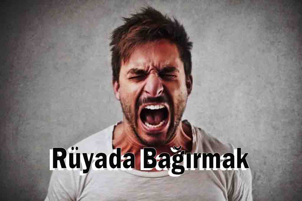 Rüyada Bağırmak