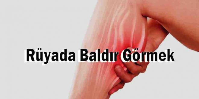 Rüyada Baldır Görmek