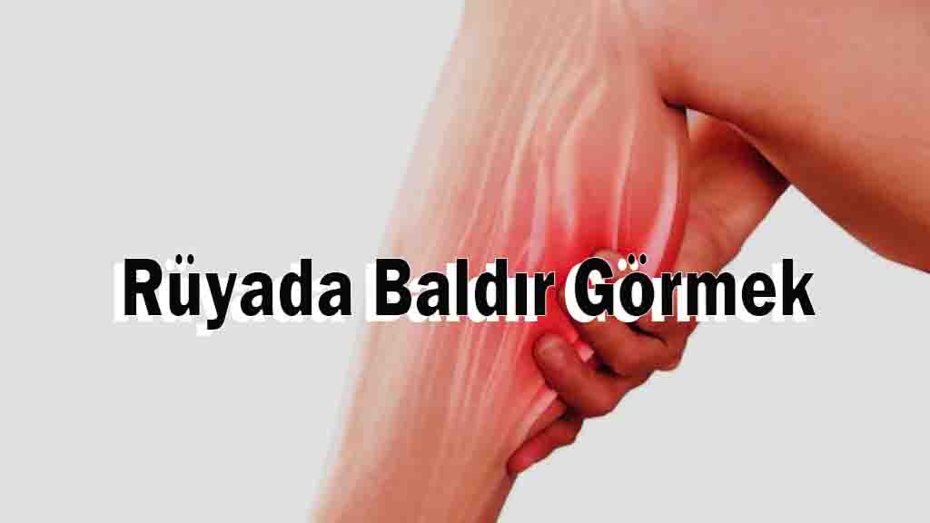 Rüyada Baldır Görmek