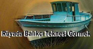 Rüyada Balıkçı Teknesi Görmek