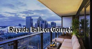 Rüyada Balkon Görmek