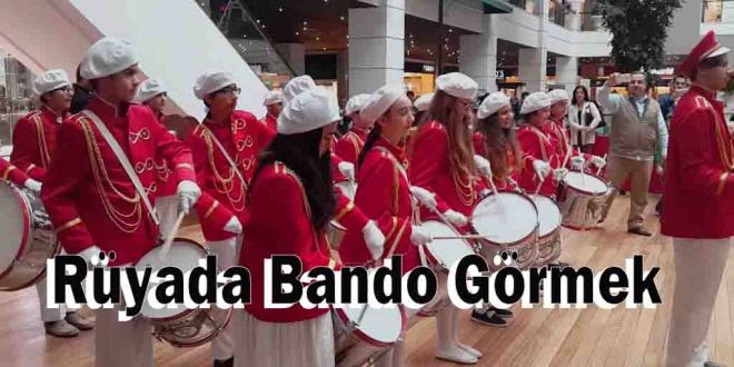 Rüyada Bando Görmek