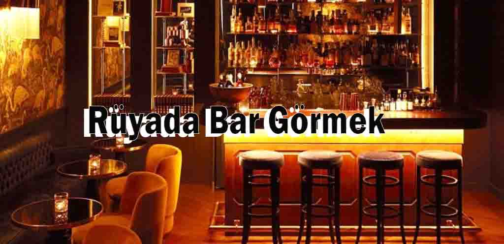 Rüyada Bar Görmek