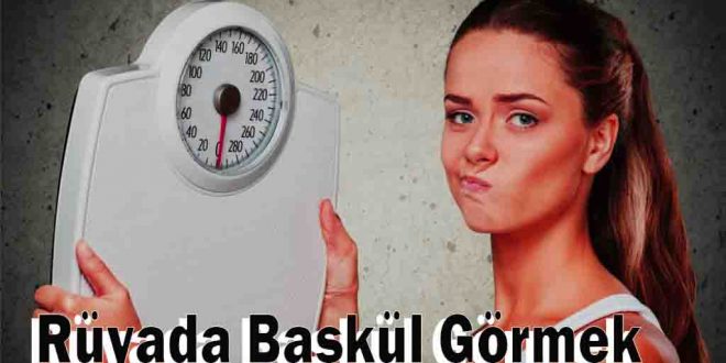 Rüyada Baskül Görmek