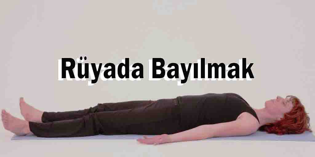 Rüyada Bayılmak