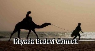 Rüyada Bedevi Görmek