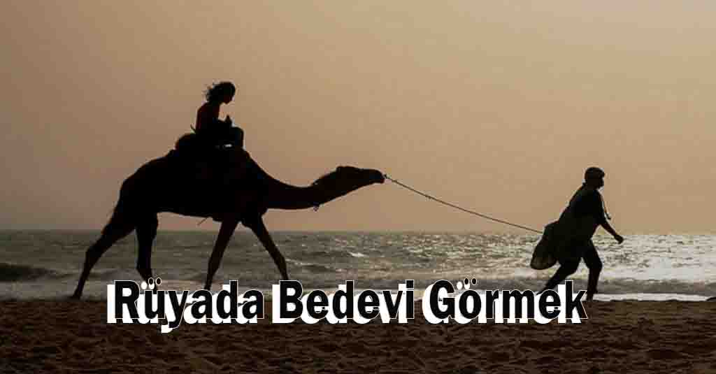 Rüyada Bedevi Görmek