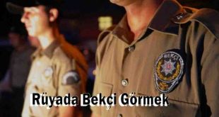 Rüyada Bekçi Görmek