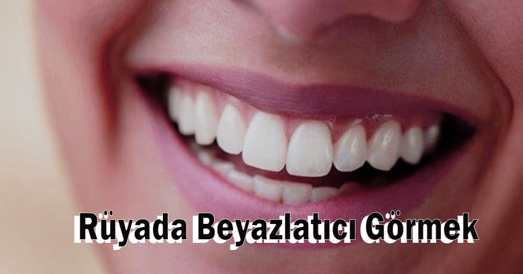 Rüyada Beyazlatıcı Görmek