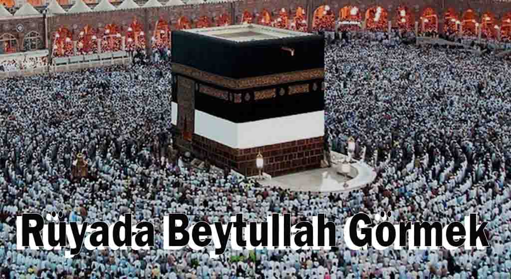 Rüyada Beytullah Görmek