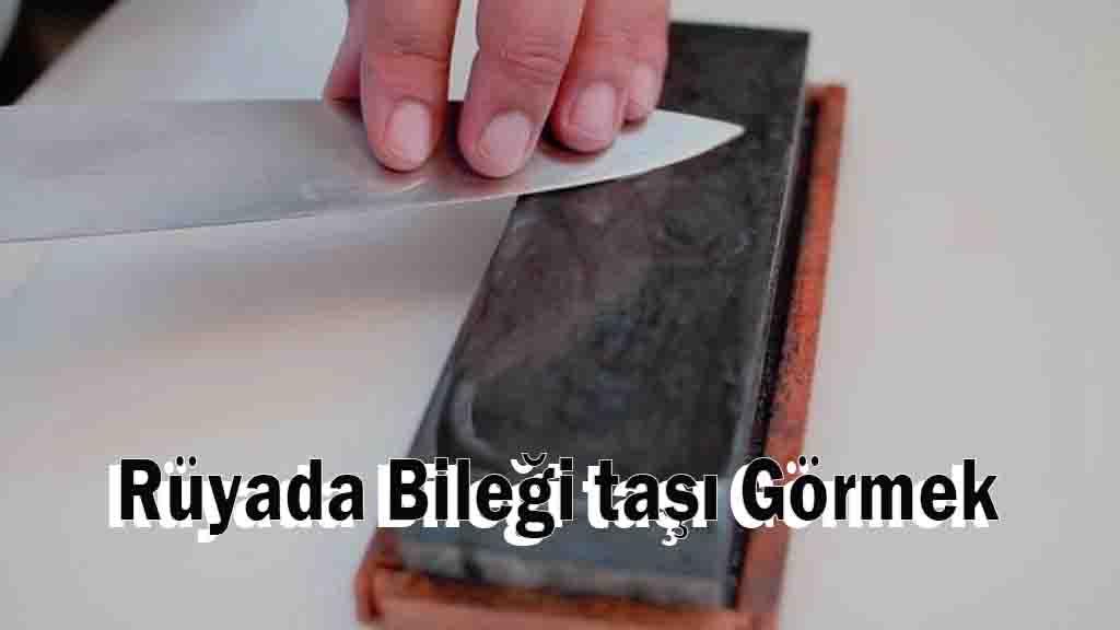 Rüyada Bileği taşı Görmek