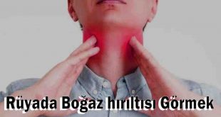 Rüyada Boğaz hırıltısı Görmek