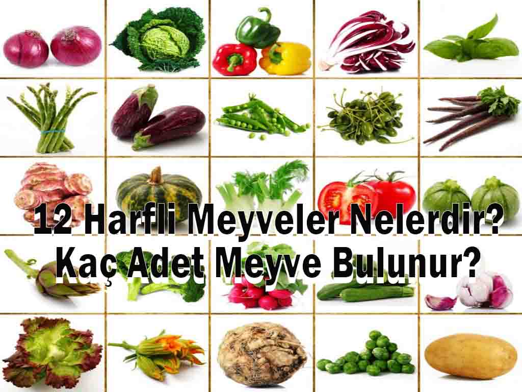 12 Harfli Meyveler Nelerdir? Kaç Adet Meyve Bulunur?