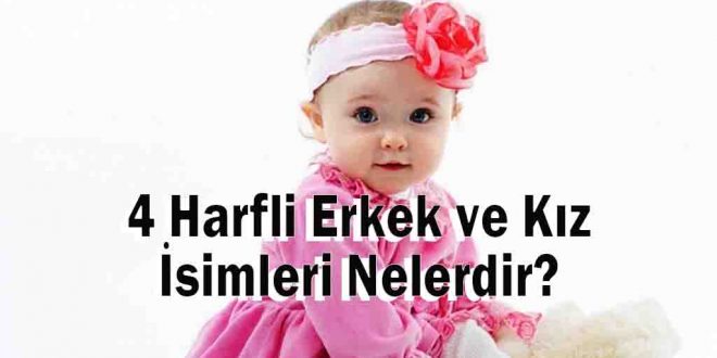 4 Harfli Erkek ve Kız İsimleri Nelerdir?