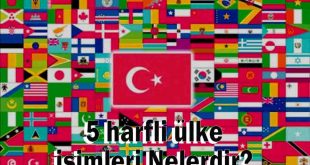 5 harfli ülke isimleri nelerdir?