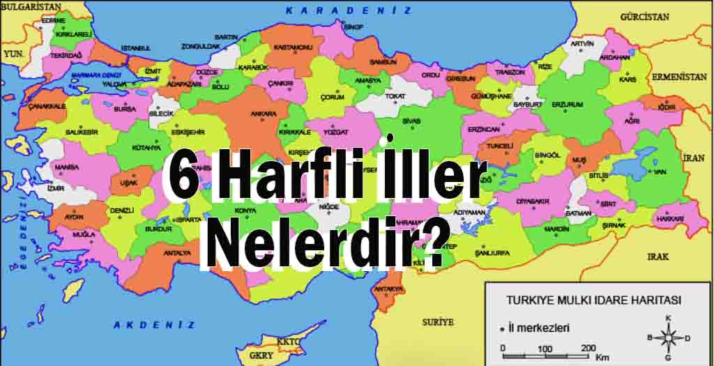 6 harfli İller nelerdir?