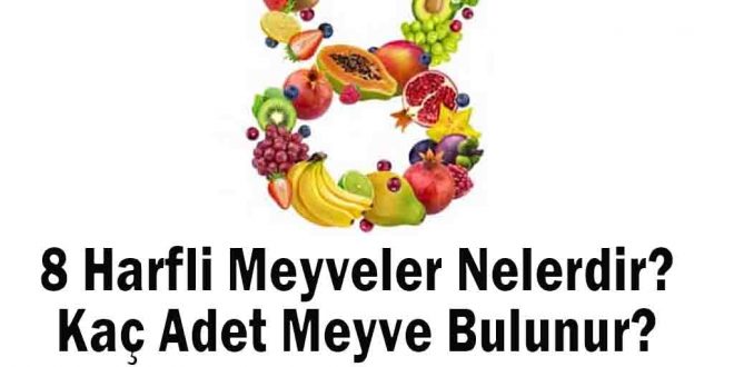 8 Harfli Meyveler Nelerdir? Kaç Adet Meyve Bulunur?