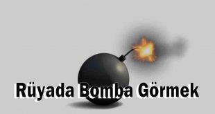 Rüyada Bomba Görmek