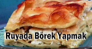 Rüyada Börek Yapmak