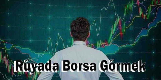 Rüyada Borsa Görmek