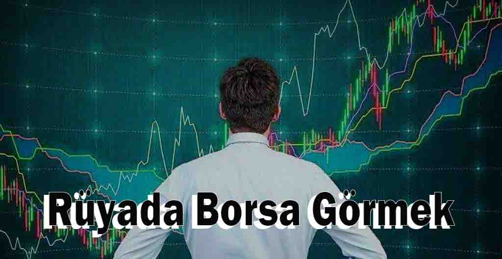 Rüyada Borsa Görmek