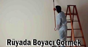 Rüyada Boyacı Görmek