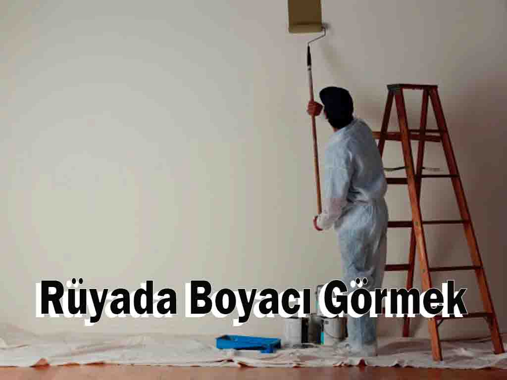 Rüyada Boyacı Görmek