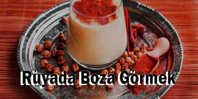 Rüyada Boza Görmek