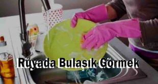 Rüyada Bulaşık Görmek