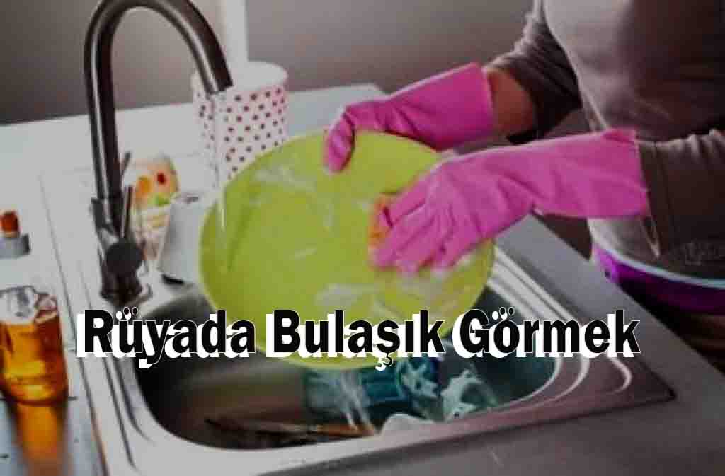 Rüyada Bulaşık Görmek