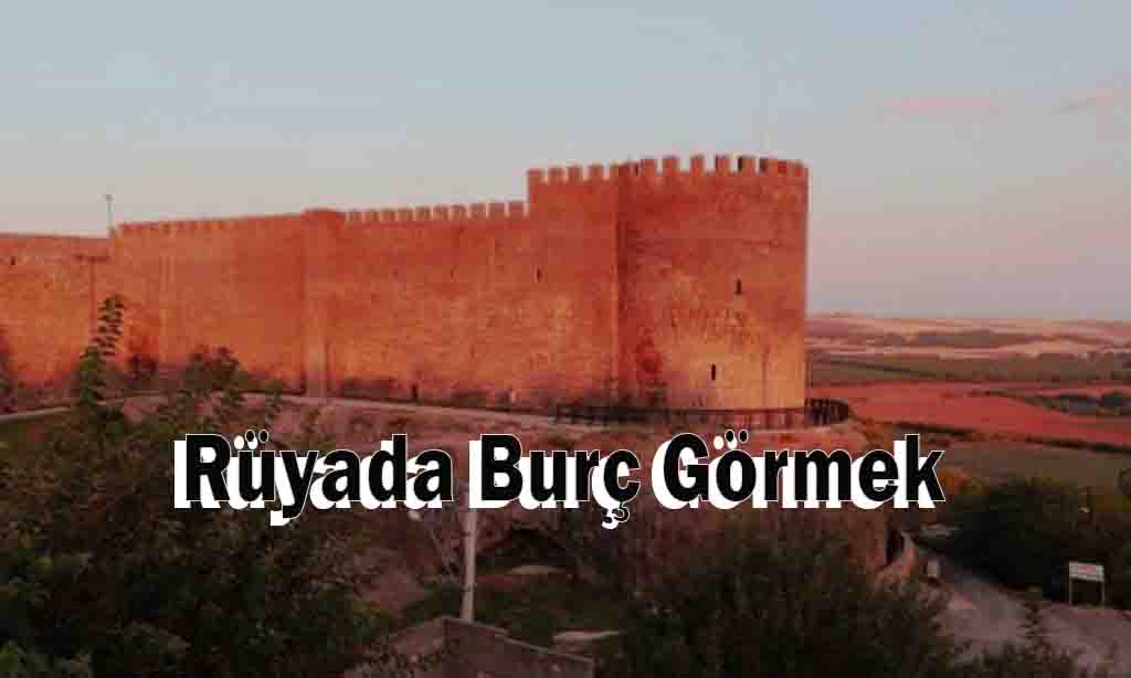 Rüyada Burç Görmek