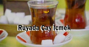 Rüyada Çay İçmek