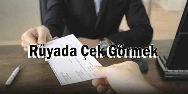 Rüyada Çek Görmek